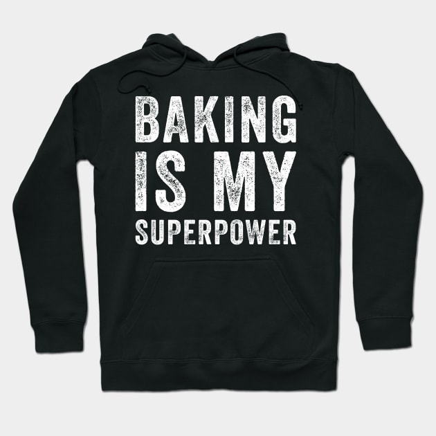 Baking is my superpower Hoodie by captainmood